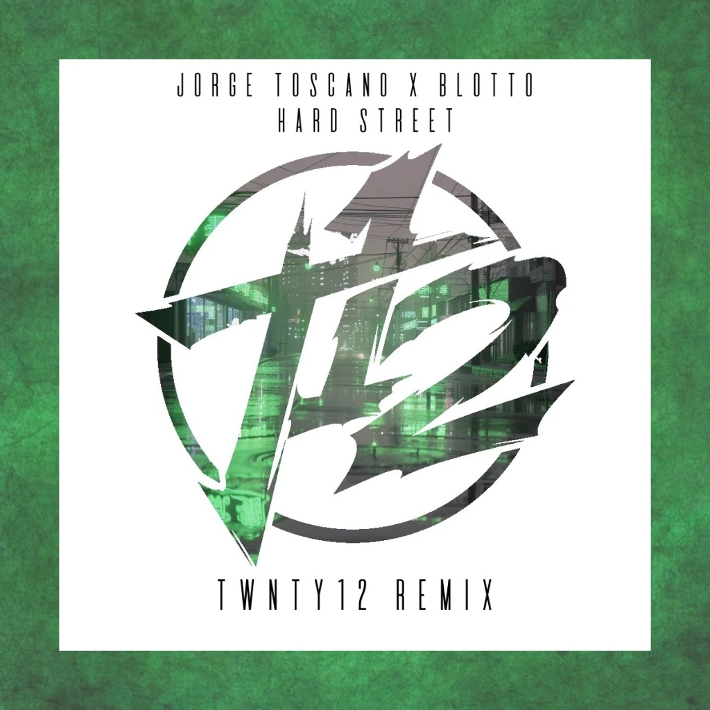 Jorge Toscano X Blotto – Hard Street (TWNTY12 Remix)